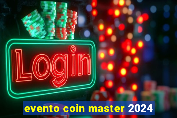 evento coin master 2024